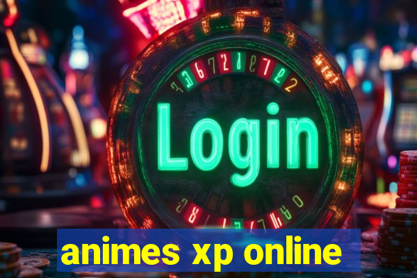 animes xp online